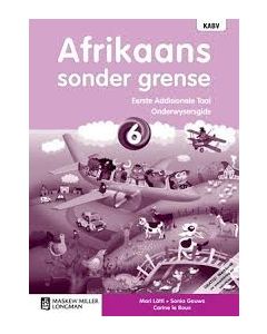 Afrikaans sonder grense Eerste Addisionele Taal Graad 6 Onderwysersgids