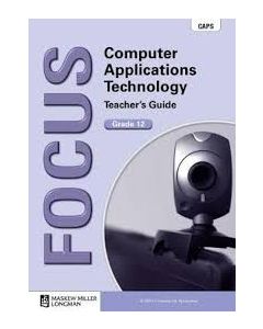 Focus Computer Applications Technology Grade 12 Teacher's Guide with CD