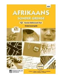 Afrikaans sonder grense Afrikaans Eerste Addisionele Taal Graad 12 Onderwysersgids