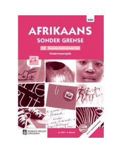 Afrikaans sonder grense Tweede Addisionele Taal Graad 12 Onderwysersgids