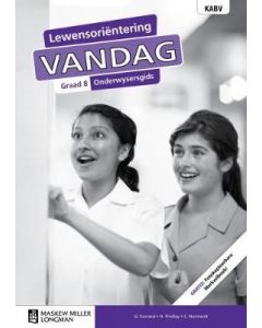 Lewensoriëntering Vandag Graad 8 Onderwysersgids