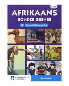 Afrikaans sonder grense Afrikaans Eerste Addisionele Taal Graad 8 Leesboek