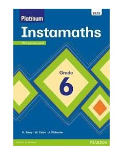 Platinum Instamaths Gr 6 Learner’s Book (CAPS Aligned)