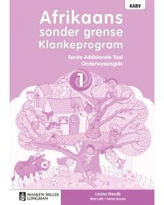 Afrikaans sonder grense Klankeprogram Eerste Addisionele Taal Graad 1 Onderwysersgids