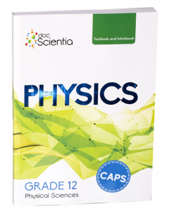 Doc Scientia Grade 12 Physics Textbook and Workbook FULL COLOUR