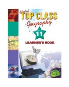 TOP CLASS GEOGRAPHY GRADE 11 LEARNER'S BOOK