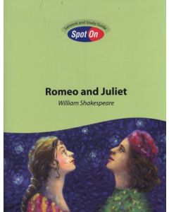 Romeo and Juliet - Spot On Setwork and Study Guide