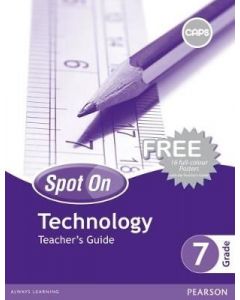 Spot On Technology Grade 7 Teacher's Guide