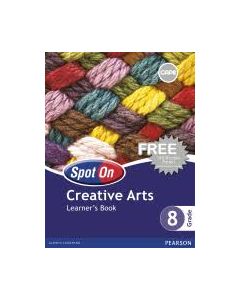 Spot On Creative Arts Grade 8 Learner's Book