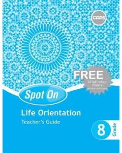 Spot On Life Orientation Grade 8 Teacher's Guide