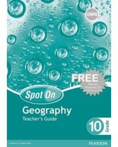 Spot On Geography Grade 10 Teacher's Guide & Free CD