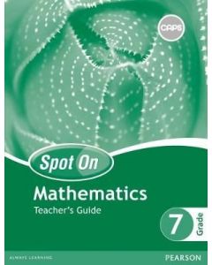 Spot On Maths Grade 7 Teacher's Guide