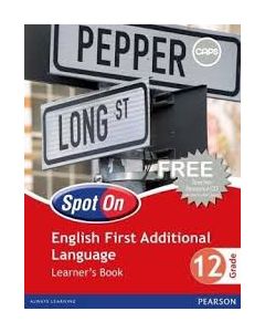Spot On English First Additional Language Grade 12 Learners' Book