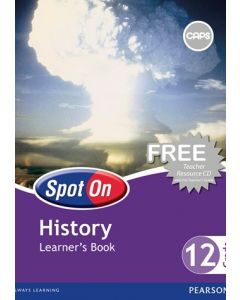 Spot On History Grade 12 Learners' Book