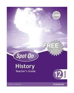 Spot on History Grade 12 Teacher's Guide