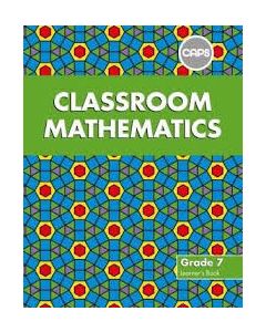 Classroom Mathematics Grade 7 Learner's Book (CAPS Aligned)