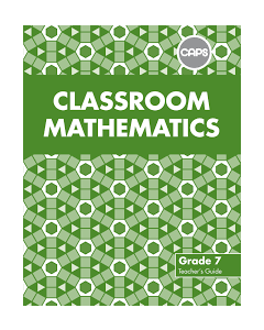 Classroom Mathematics Grade 7 Teacher's Guide (CAPS Aligned)