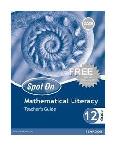 Spot On Mathematical Literacy Grade 12 Teacher's Guide
