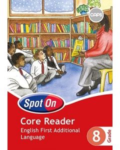 Spot On English First Additional Language Grade 8 Core Reader