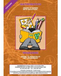 Examination Aid Mathematics Grade 10  Papers And Solutions/Wiskunde Graad 10 Vraestelle Met Oplossings