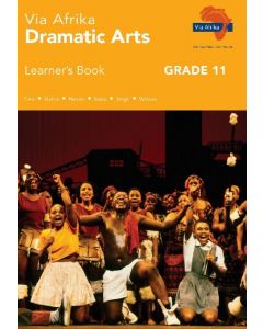 Via Afrika Dramatic Arts Grade 11 Learner's Book (Printed book.)