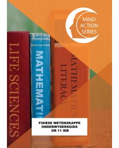 Mind Action Series Fisiese Wetenskap Onderwysersgids IEB GRADE 11