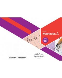 ABC van Wiskunde Graad 10 WB Boek A