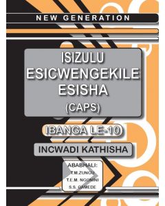 New Generation Isizulu Esicwengekile Grade 10 Teacher Guide
