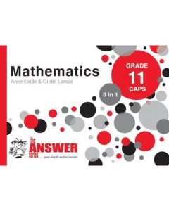Answer Series Gr 11 Mathematics '3 in 1'