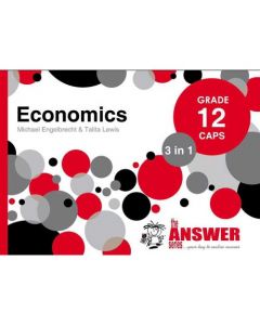 Answer Series Gr 12 Economics '3 in 1' REVISED 