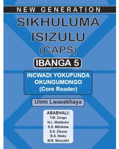 New Generation Sikhuluma Grade 5 Core Reader