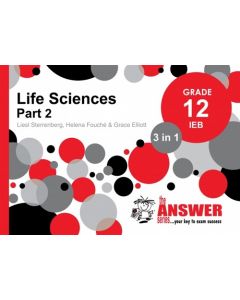 Answer Series Gr 12 Life Sciences Part 2 '3 in 1' IEB