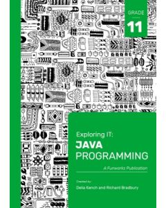Exploring IT: Java Programming Grade 11 Third Edition