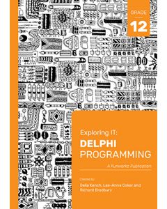 Exploring IT: Delphi Programming Grade 12 Third Edition