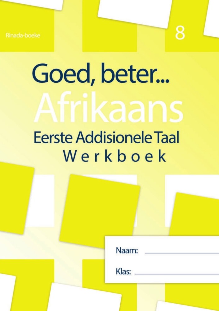 Goed, beter Afrikaans Eerste addisionele Taal Gr 8 (2022 Uitgawe)